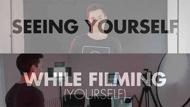 Seeing yourself while filming yourself